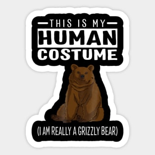 This Is My Human Costume I'm Really A Grizzly Bear Sticker